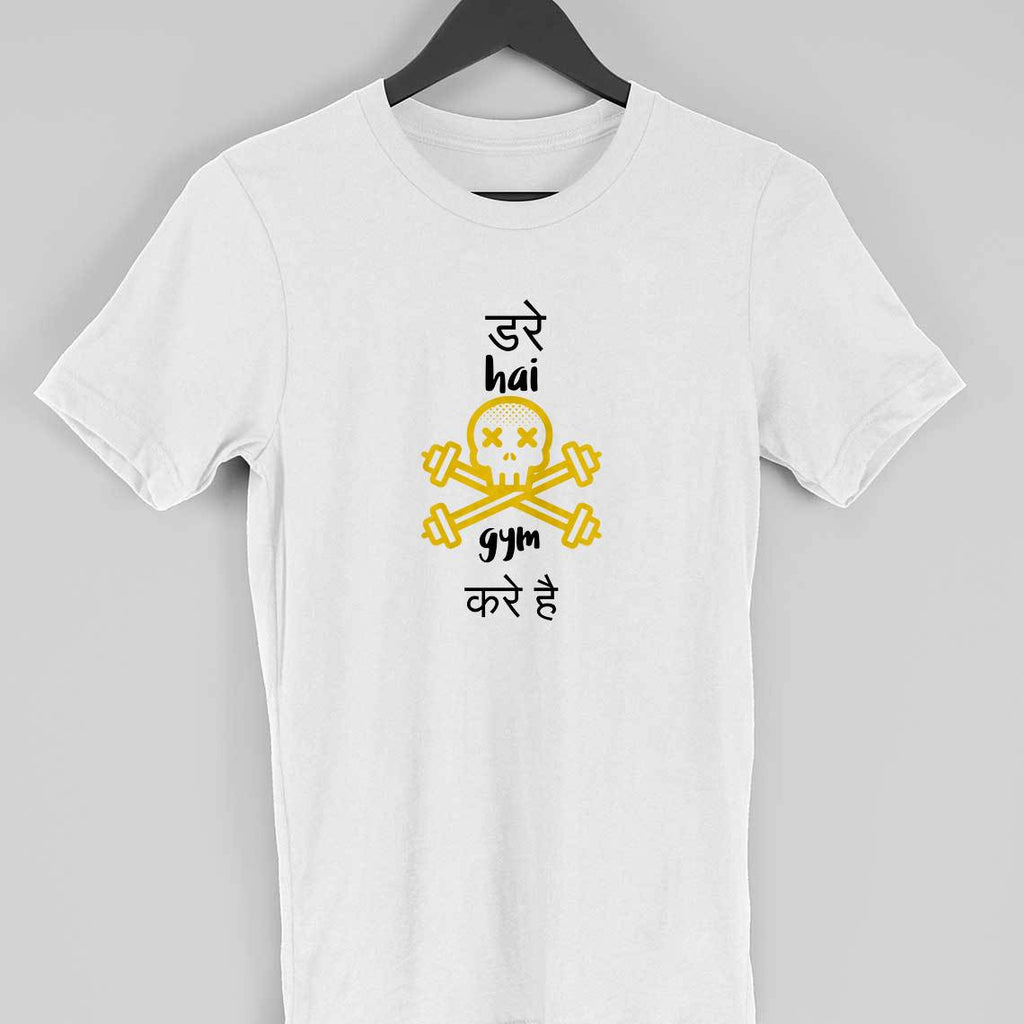 Dare hain gym kare hain Half Sleeve T-Shirt