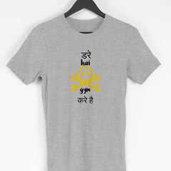 Dare hain gym kare hain Half Sleeve T-Shirt