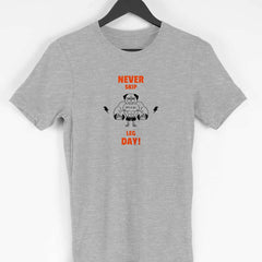 Never Skip Leg Day ! Half Sleeve T-Shirt