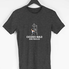 Excuses Build Zero Muscles Half Sleeve T-Shirt
