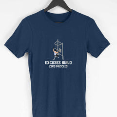 Excuses Build Zero Muscles Half Sleeve T-Shirt