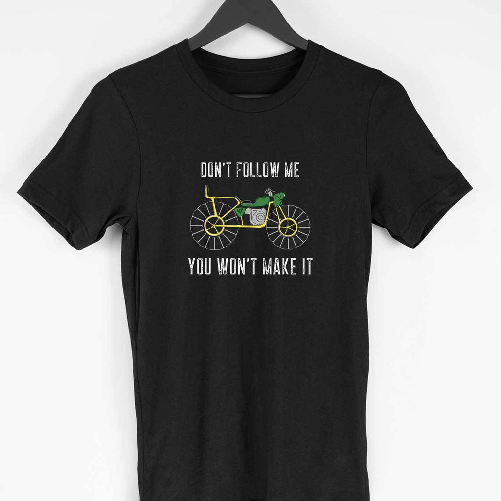 Don't Follow Me You Won't Make It Half Sleeve T-Shirt