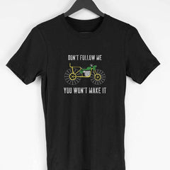 Don't Follow Me You Won't Make It Half Sleeve T-Shirt