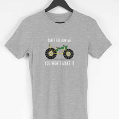 Don't Follow Me You Won't Make It Half Sleeve T-Shirt