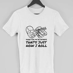 That's just how I roll Half Sleeve T-Shirt