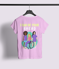 I Can Be Your SHERO Half Sleeve T-Shirt