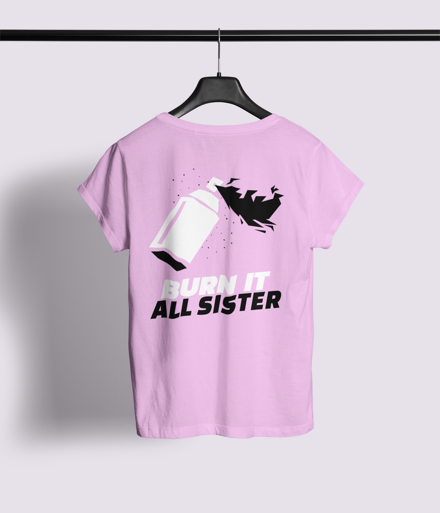 Burn It All Sister Half Sleeve T-Shirt