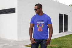 Let's Get Baked Half Sleeve T-Shirt