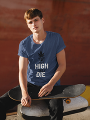 High Till I Die Half Sleeve T-Shirt