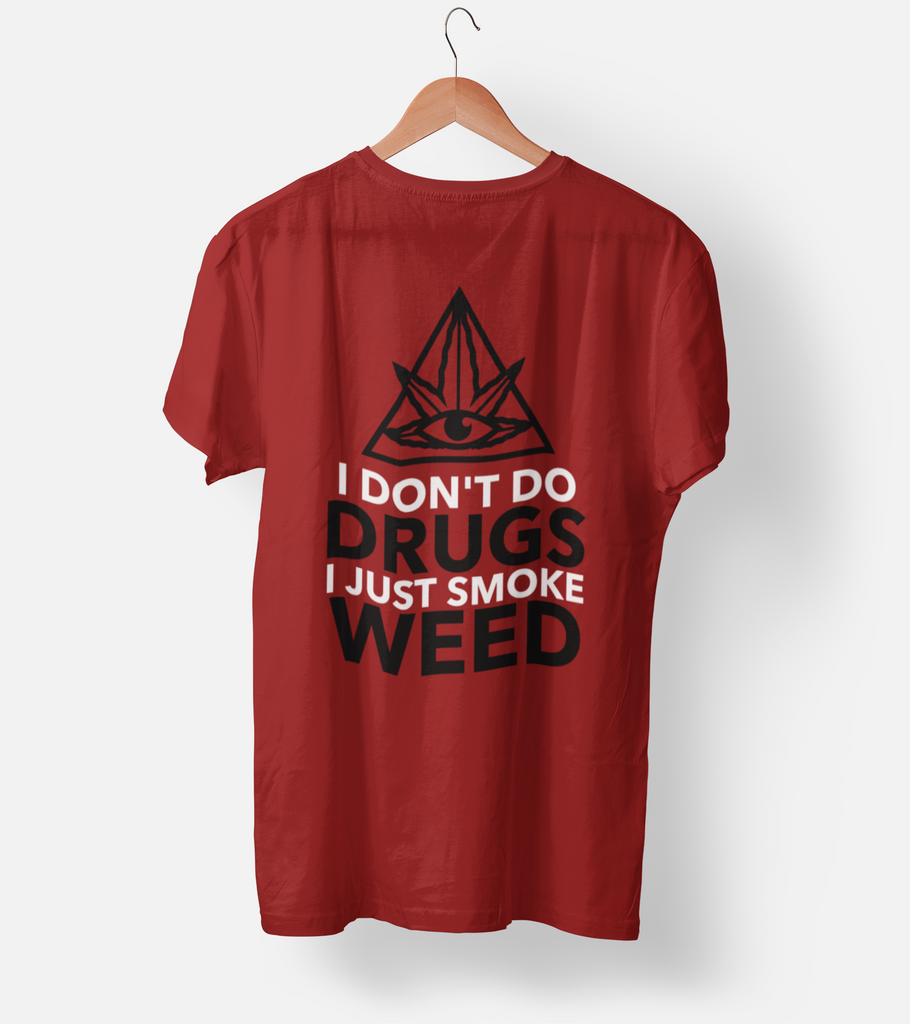 I Don't Do Drugs I Just Smoke Weed Half Sleeve T-Shirt