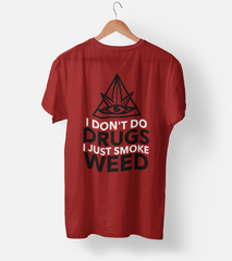 I Don't Do Drugs I Just Smoke Weed Half Sleeve T-Shirt