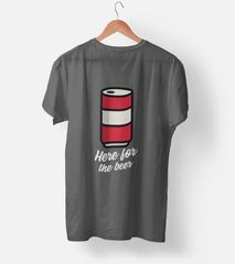 Here for the beer Half Sleeve T-Shirt