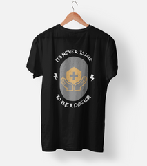 It's never to late (Doctor) Half Sleeve T-Shirt
