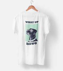 What Up Dawg (FEMALE) Half Sleeve T-Shirt