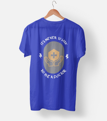 It's never to late (Doctor) Half Sleeve T-Shirt