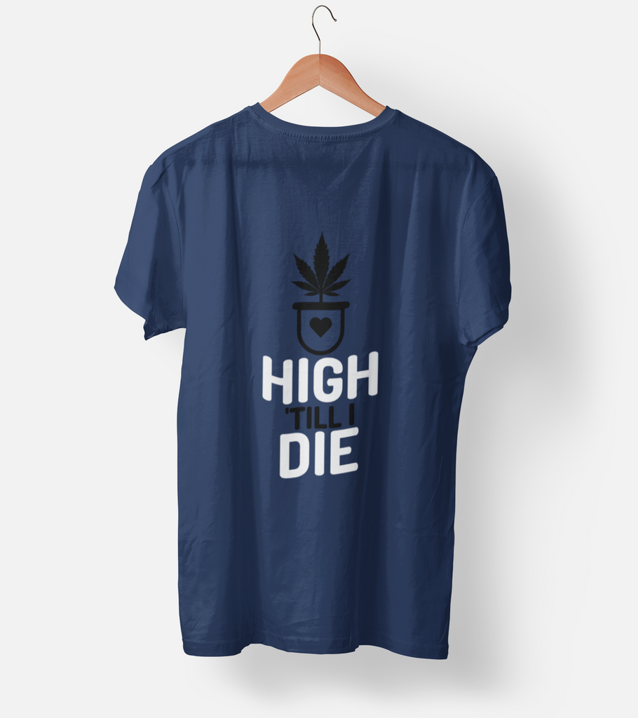 High Till I Die Half Sleeve T-Shirt