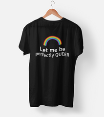 Let me be perfectly QUEER Half Sleeve T-Shirt