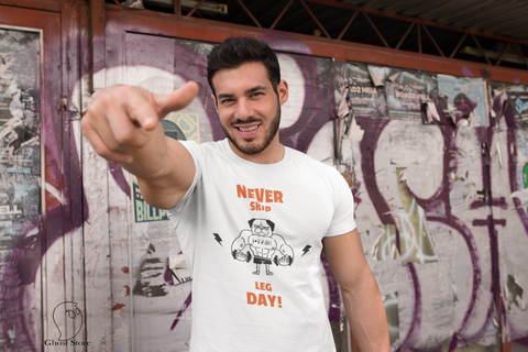Never Skip Leg Day ! Half Sleeve T-Shirt