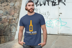 Drink Beer Save Water Half Sleeve T-Shirt