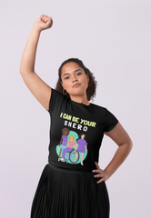 I Can Be Your SHERO Half Sleeve T-Shirt